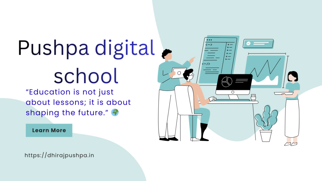 PUSHPA DIGITAL SCHOOL pushpa digital school